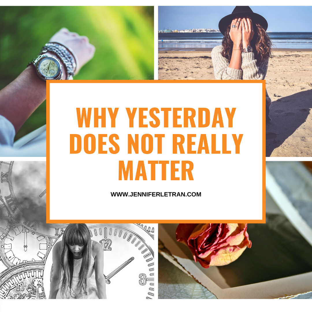 Why Yesterday Does Not Really Matter